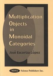Multiplication Objects in Monoidal Categories by Jose E. Navas Lopez