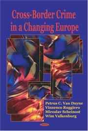 Cover of: Cross-Border Crime in a Changing Europe by Vincenzo Ruggiero, Miroslav Scheinost, Wim Valkenburg, Petrus C. Duyne