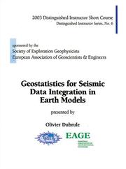 Geostatistics for seismic data integration in earth models by Okla.) Distinguished Instructor Short Course (2003 Tulsa, Olivier Dubrule