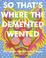 Cover of: So That's Where the Demented Wented