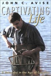 Cover of: CAPTIVATING LIFE by AVISE J, John C. Avise