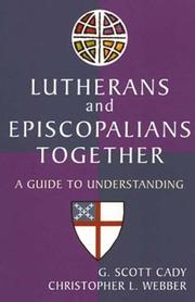 Cover of: Lutherans and Episcopalians Together by G. Scott Cady, Christopher L. Webber