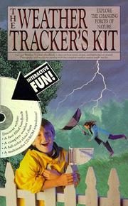 Cover of: The Weather Tracker's Kit: Explore the Changing Forces of Nature (Running Press Discovery Kit)