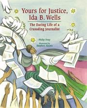 Cover of: Yours for Justice, Ida B. Wells: The Daring Life of a Crusading Journalist
