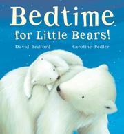 Cover of: Bedtime for Little Bears! by David Bedford, Caroline Pedler