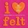 Cover of: I [Heart] Felt