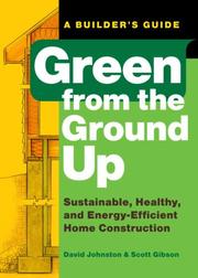 Cover of: Green from the Ground Up: Sustainable, Healthy, and Energy-Efficient Home Construction