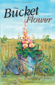 Cover of: The Bucket Flower by Donald Robert Wilson