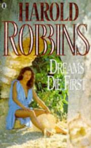 Cover of: Dreams Die First by Harold Robins, Harold Robbins