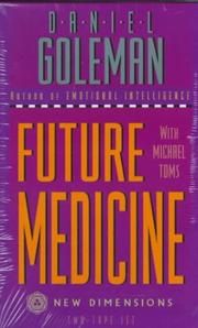 Cover of: Future Medicine (New Dimensions Books) | Daniel Goleman