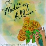 Cover of: The Wedding Album by Jeremy Lubbock, The Orchestra Of St. John's, Tracy Silverman & Thea Suits-Silverman, Larry Stewart, Anne Cochran, Phil Perry, Peabo Bryson