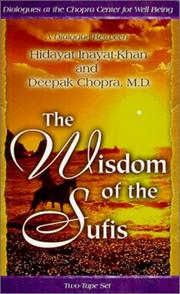 Cover of: The Wisdom of the Sufis: A Dialogue Between Hidayat Inayat-Kahn and Deepak Chopra, M.D. (Dialogues at the Chopra Center for Well Being)