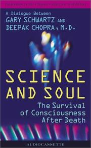 Cover of: Science And Soul: The Survival of Consciousness After Death, A Dialogue Between Gary Schwartz and Deepak Chopra, M.D.