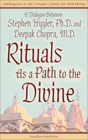 Cover of: Rituals As a Path to the Divine : A Dialogue Between Stephen Huyler, Ph.D., and Deepak Chopra, M.D. (Dialogues at the Chopra Center for Well Being)