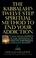 Cover of: Kabbalah's Twelve Step Spiritual Method to End Your Addiction 