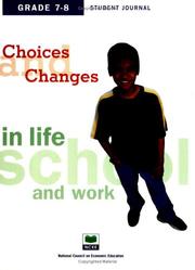 Cover of: Choices & Changes: In Life, School, and Work - Grades 7-8 - Student Journal (Choices & Changes: in Life, School, and Work)