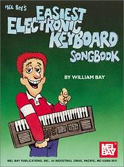 Cover of: Mel Bay Easiest Electronic Keyboard Songbook by William Bay