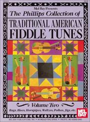 Cover of: The Phillips Collection of Traditional American Fiddle Tunes (Volume 2)