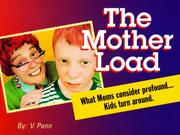 Cover of: The Mother Load: What Moms Consider Profound... Kids Turn Around