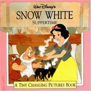 Cover of: Walt Disney's Snow White: Suppertime (A Tiny Changing Pictures Book)