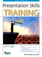 Cover of: Presentation Skills Training (ASTD Trainer's Workshop) (Astd Trainer's Workshop) by Christee Gabour Atwood