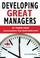 Cover of: Developing Great Managers