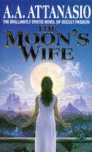 Cover of: The Moon's Wife by A. A. Attanasio