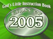 Cover of: God's Little Instruction Book For the Class of 2005 (God's Little Instruction Book Series) by 