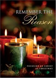 Cover of: Remember the Reason: Focusing on Christ at Christmas