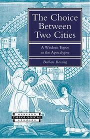 Cover of: The Choice Between Two Cities: Whore, Bride, and Empire in the Apocalypse (Harvard Theological Studies)