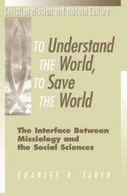 Cover of: To Understand the World, to Save the World by Charles R. Taber