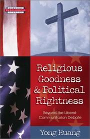 Cover of: Religious Goodness and Political Rightness: Beyond the Liberal-Communitarian Debate (Harvard Theological Studies)