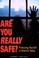 Cover of: Are You Really Safe? Protecting Yourself in America Today