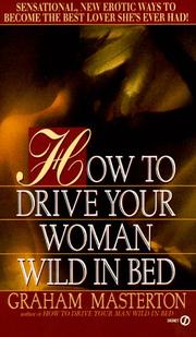 Cover of: How to Drive Your Woman Wild in Bed