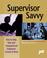 Cover of: Supervisor Savvy