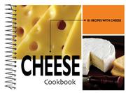 Cover of: Cheese Cookbook, 101 Recipes by Cq Products