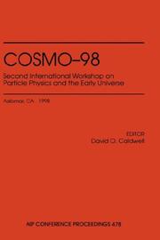 Cover of: COSMO-98: Second International Workshop on Particle Physics and the Early Universe: Asilomar, CA, November 1998 (AIP Conference Proceedings / Astronomy and Astrophysics)