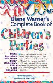 Cover of: Diane Warner's Complete Book of Children's Parties by Diane Warner