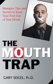 Cover of: The Mouth Trap: Strategies, Tips, and Secrets to Keep Your Foot Out of Your Mouth