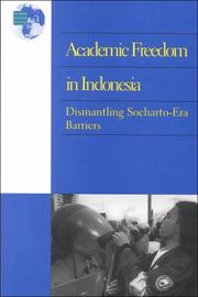 Cover of: Academic Freedom in Indonesia: Dismantling Soeharto Era Barriers