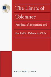 Cover of: LIMITS OF TOLERANCE:Freedom of Expression and the Public Debate in Chile by Human Rights Watch, Human Rights Watch (Organization)