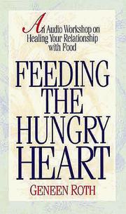Cover of: Feeding the Hungry Heart | Geneen Roth