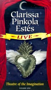 Cover of: Clarissa Pinkola Estes Live: Theatre of the Imagination