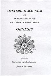 Cover of: Mysterium Magnum or an Exposition of the First Book of Moses Called Genesis