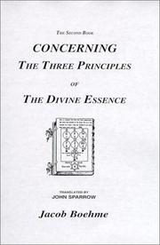 Cover of: Concerning the Three Principles of the Divine Essence: Of the Eternal, Dark, Light, and Temporary World