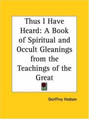Cover of: Thus I Have Heard: A Book of Spiritual and Occult Gleanings from the Teachings of the Great