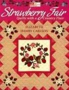 Cover of: Strawberry Fair: Quilts With A Country Flair (That Patchwork Place)