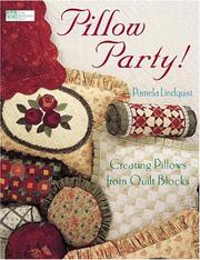Cover of: Pillow Party: Creating Pillows from Quilt Blocks (That Patchwork Place)