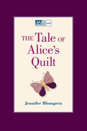 Cover of: The Tale Of Alice's Quilt by Jennifer Blomgren