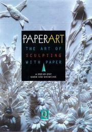 Cover of: Paperart : The Art of Sculpting With Paper a Step-By-Step Guide and Showcase